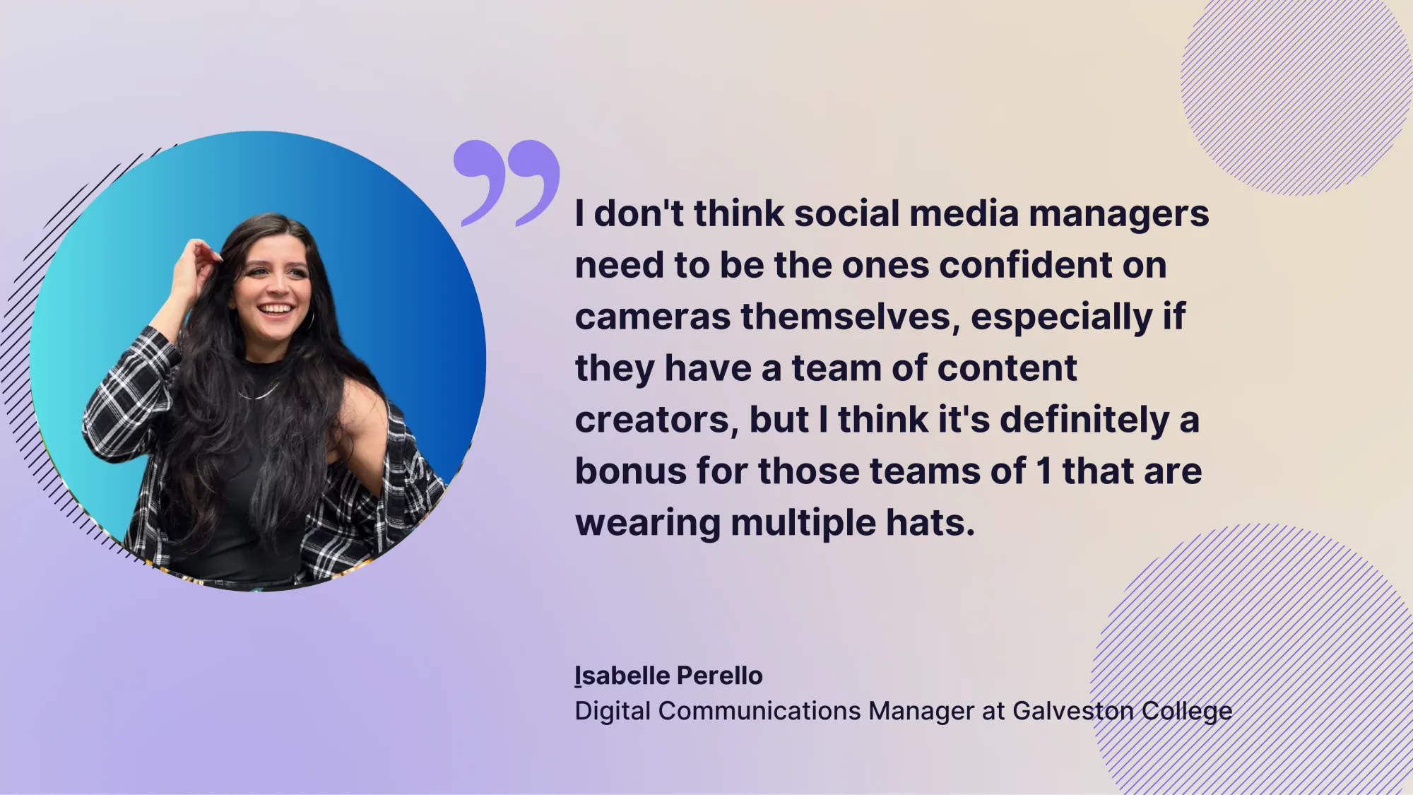 Isabelle Perello: I don't think social media managers need to be the ones confident on cameras themselves.