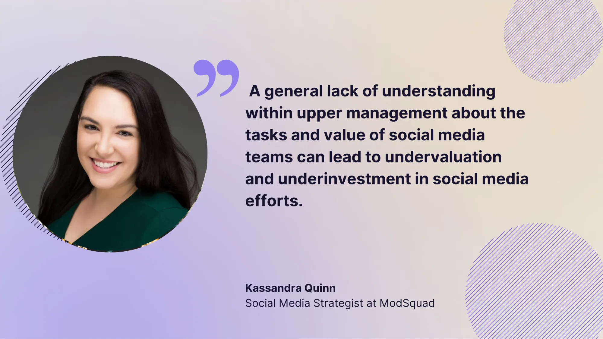 Kassandra Quinn: upper management doesn't understand social media.